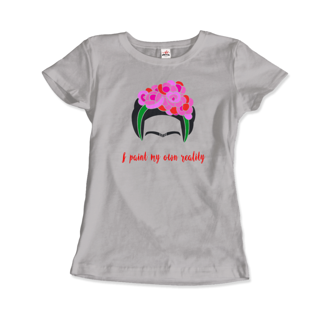 Frida Kahlo - I Paint My Own Reality - Quote T-Shirt