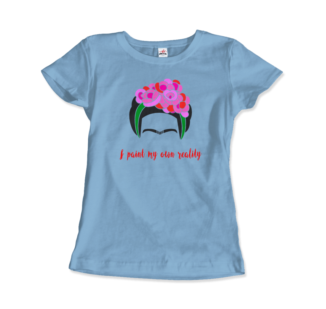 Frida Kahlo - I Paint My Own Reality - Quote T-Shirt