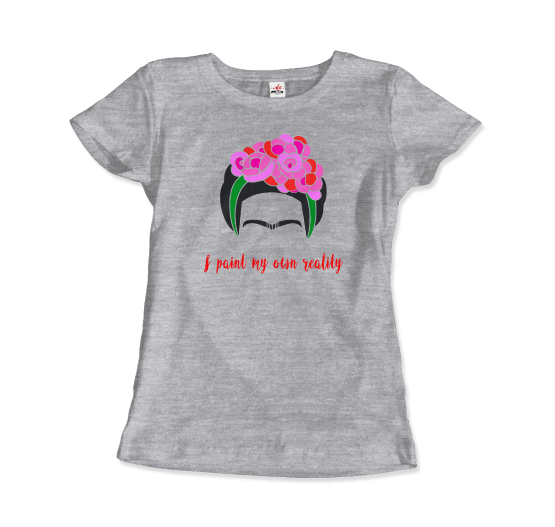 Frida Kahlo - I Paint My Own Reality - Quote T-Shirt